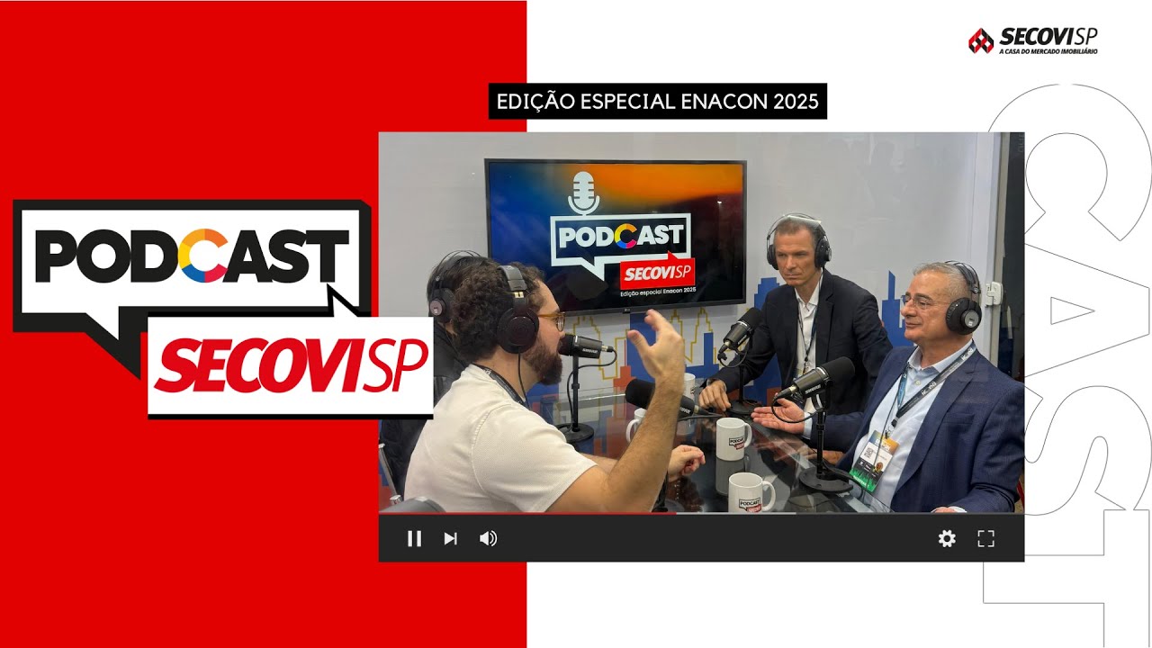 Podcast Secovi-SP – Edição Especial Enacon 2025: 01 - O papel positivo dos condomínios no futuro
