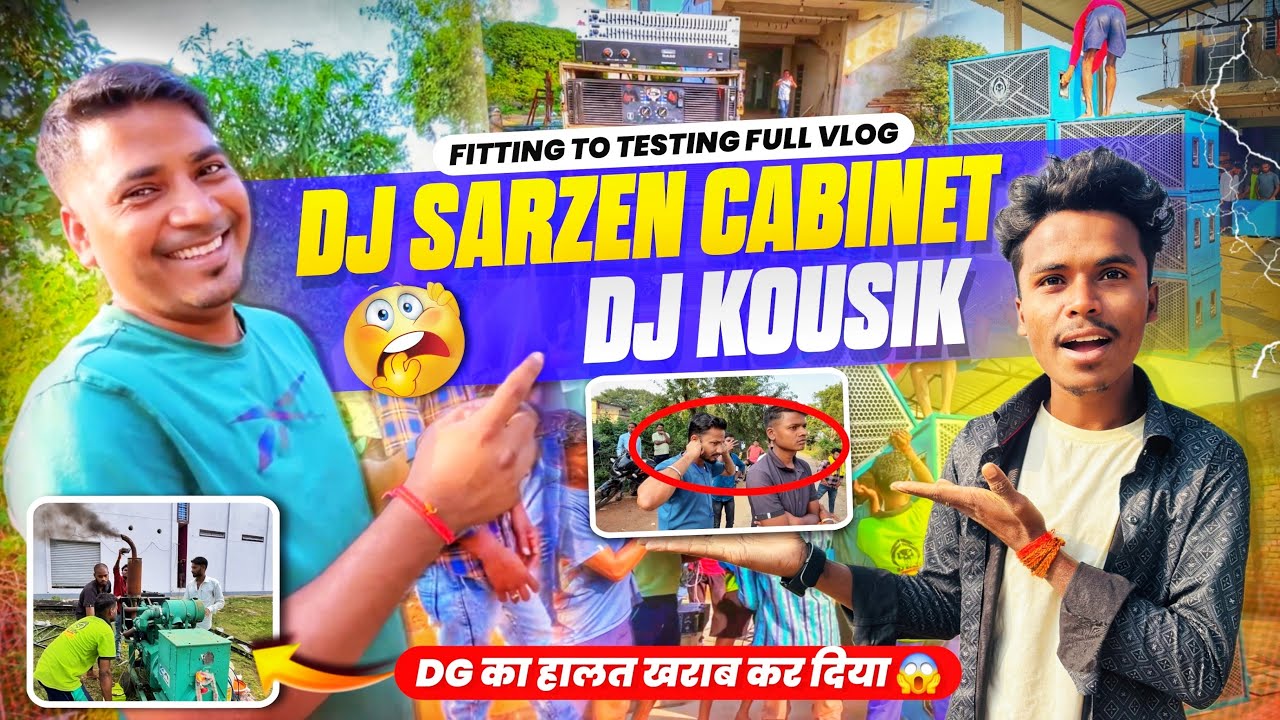 Dj SarZen Cabinet Full Fitting+Testing Dj Kousik देखिए एक Dj Setup के पिछे में कितना कम होता Vlog 🔥