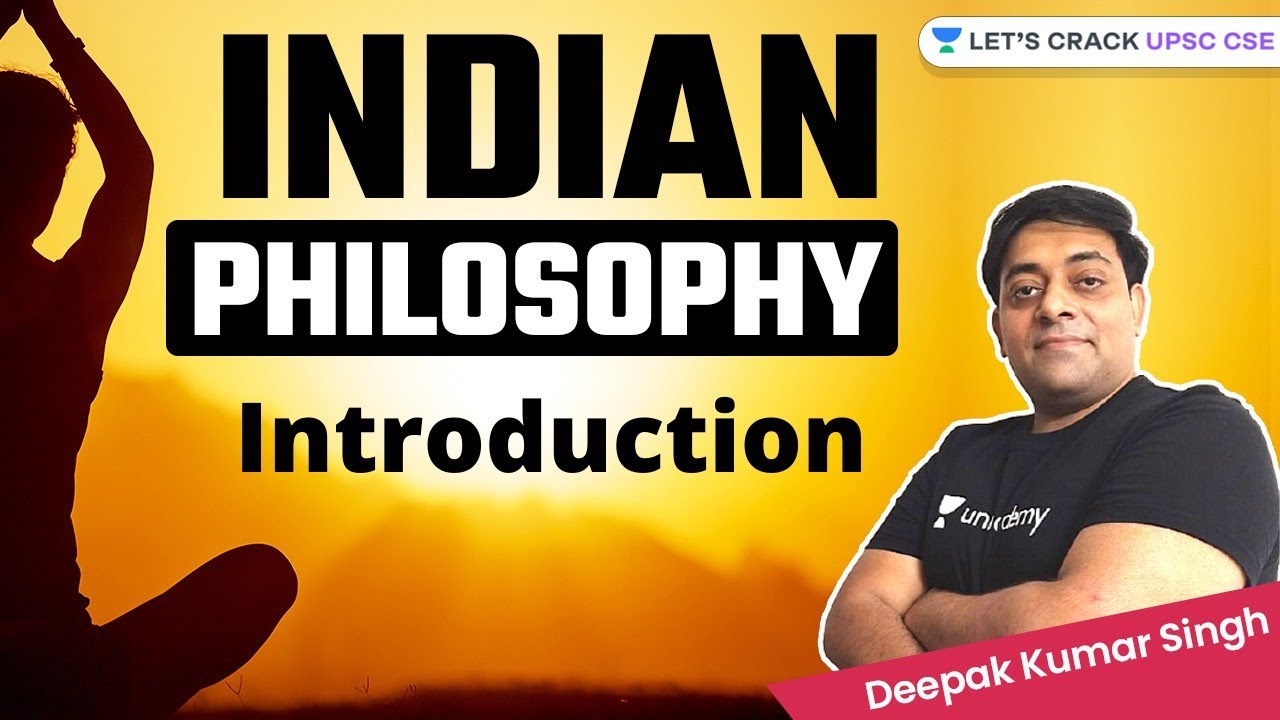 UPSC CSE/IAS 2022/23 | Indian Philosophy by Deepak Kumar Singh | Introduction