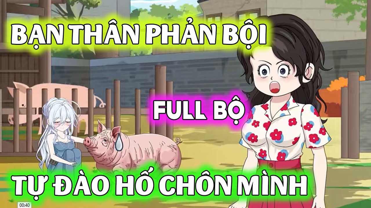 Cô bạn thân luôn tính toán hại tôi, cuối cùng lại bị phản đòn thê thảm| NHÀ BÉO RÌ VIU
