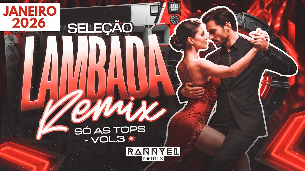 SELEÇÃO LAMBADA REMIX PRA PAREDÃO 💃 - SÓ AS TOPS VOL.3 💥 JANEIRO 2026 🆕 | Rannyel Remix 🔥