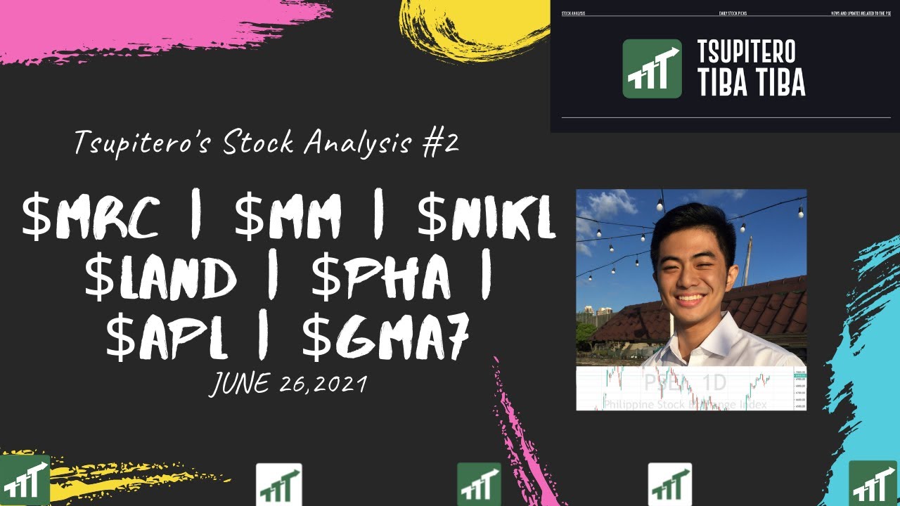 Tsupitero's Stock Analysis #2 $MRC | $MM | $GMA7 | $LAND | $PHA | $APL | NIKL