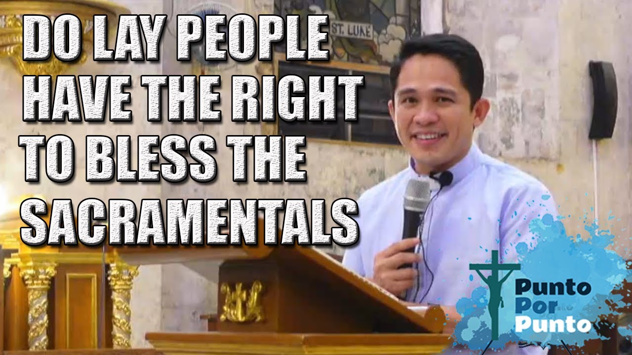 Do Lay People have the right to bless the sacramentals ?