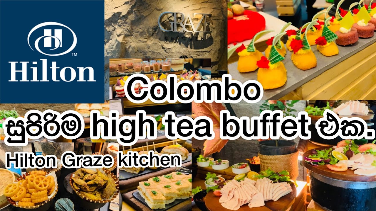 Savoring Perfection | Hilton Colombo Hotel | Endless | High Tea Buffet | @ Graze Kitchen.