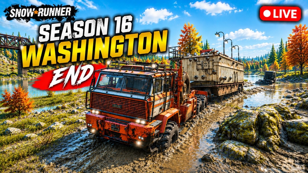 🔴 SEASON 16 IS FINALLY OVER! | SnowRunner Washington FINAL LIVE