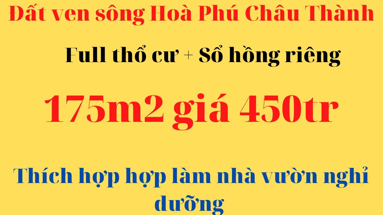 [CT06] Đất thổ cư view sông Hoà Phú Châu Thành, 170m2 giá 450tr +đường xe hơi + SHR, cách TPHCM 45km