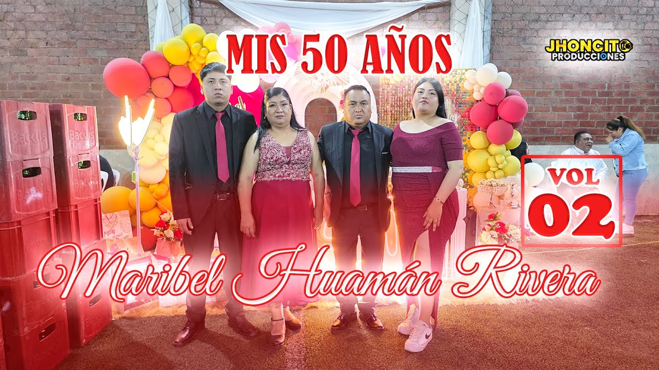 ♥️🎉Feliz 50 Años Maribel Doris Huamán Rivera💫🎂// VOL 02