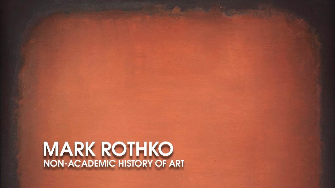 Mark Rothko. Non-Academic History of Art.