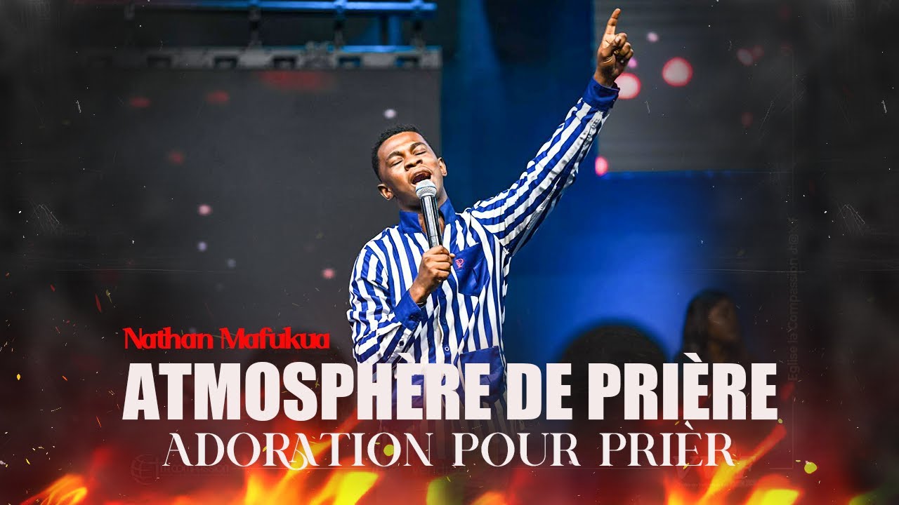 INTENSE WORSHIP / MOMENT D'ADORATION PROPHETIQUE   AVEC NATHAN JORDY MAFUKUA