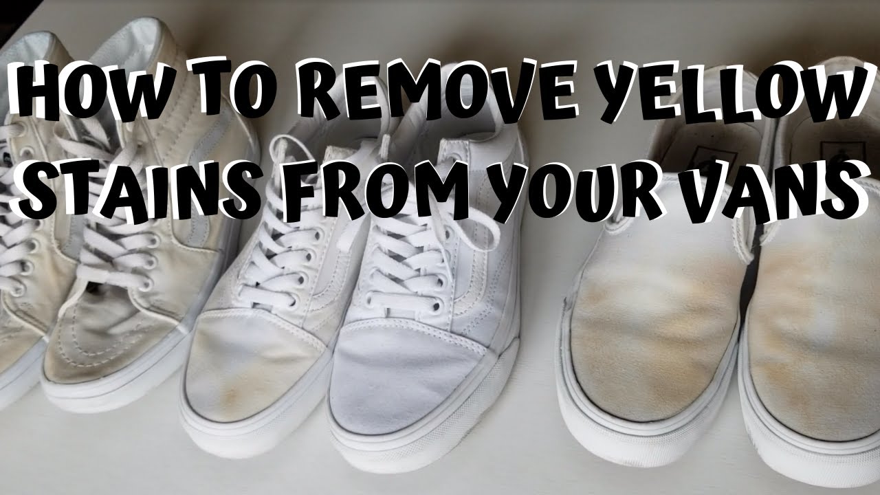 How To Remove Yellow Stains From Your Vans - TalaueTV