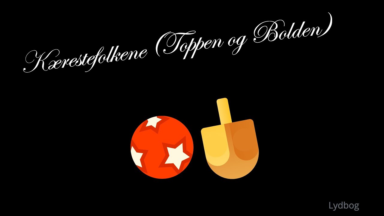 K&aelig;restefolkene (Toppen og Bolden)