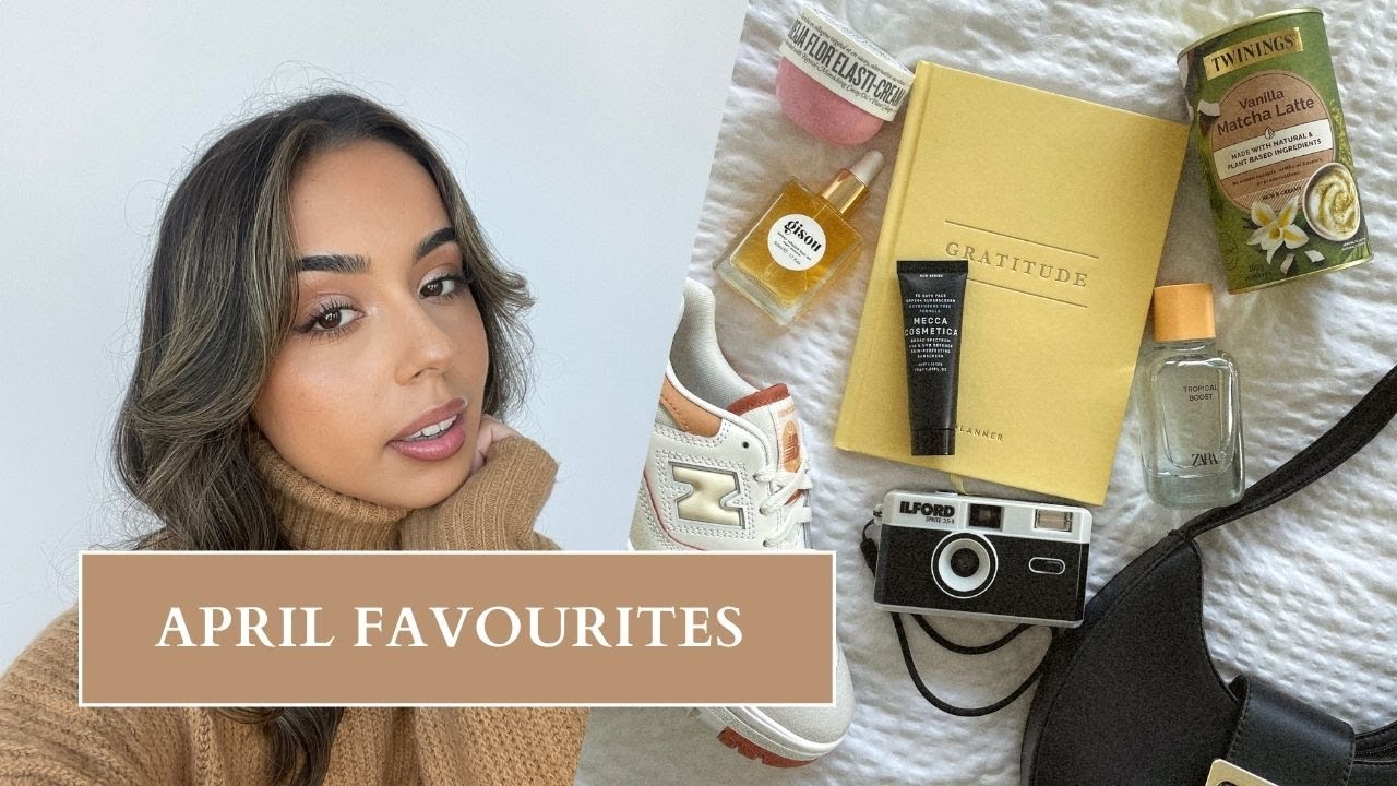 BEST PRODUCTS I'VE TRIED THIS YEAR! | APRIL FAVOURITES