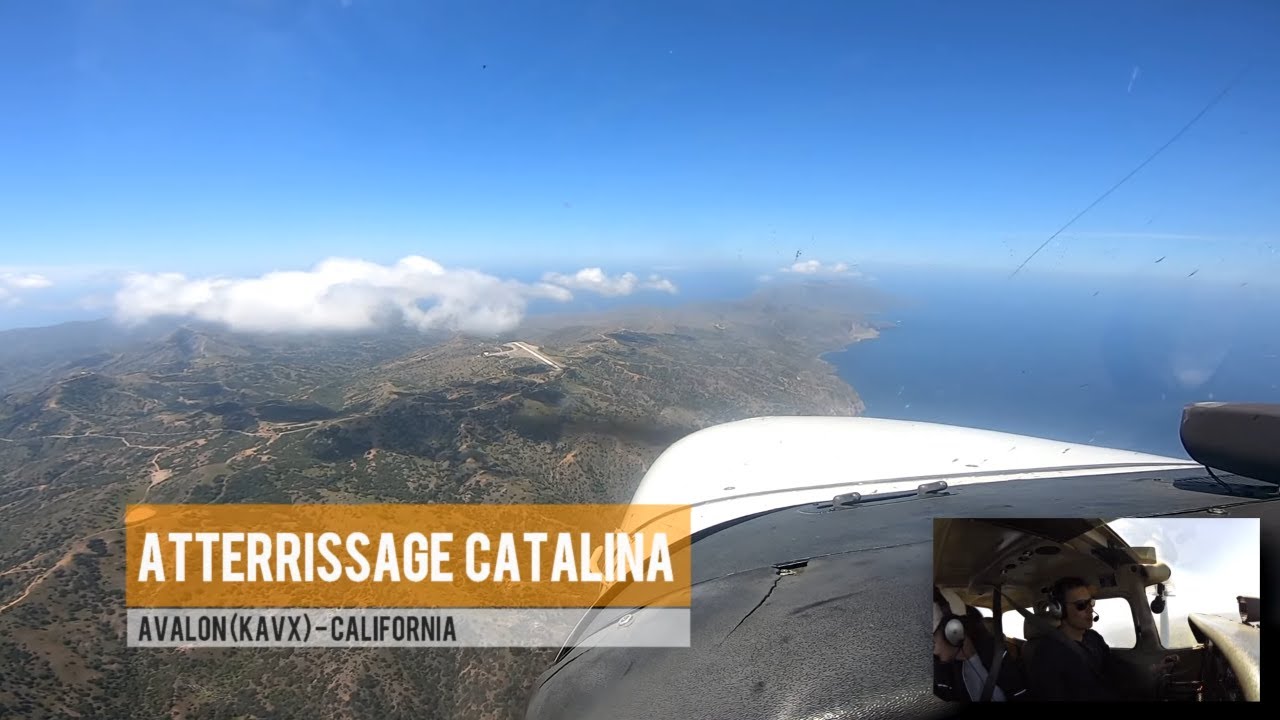 Arrivée et atterrissage depuis San Diego sur l'ile  Catalina/Avalon (KAVX) au large de Los Angeles.