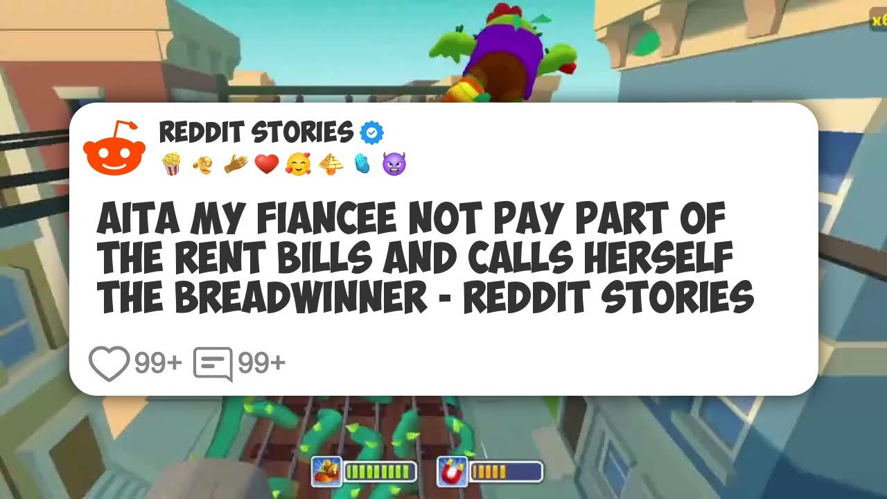 AITA My Fiancee Not Pay Part Of The Rent Bills And Calls Herself The Breadwinner - Reddit 