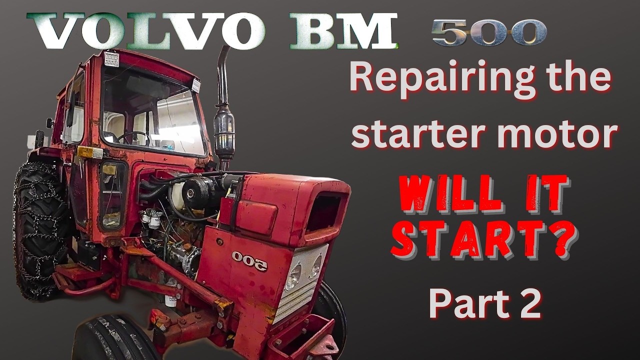Volvo BM 500   Starter Motor Repair Part 2 - Will it start?