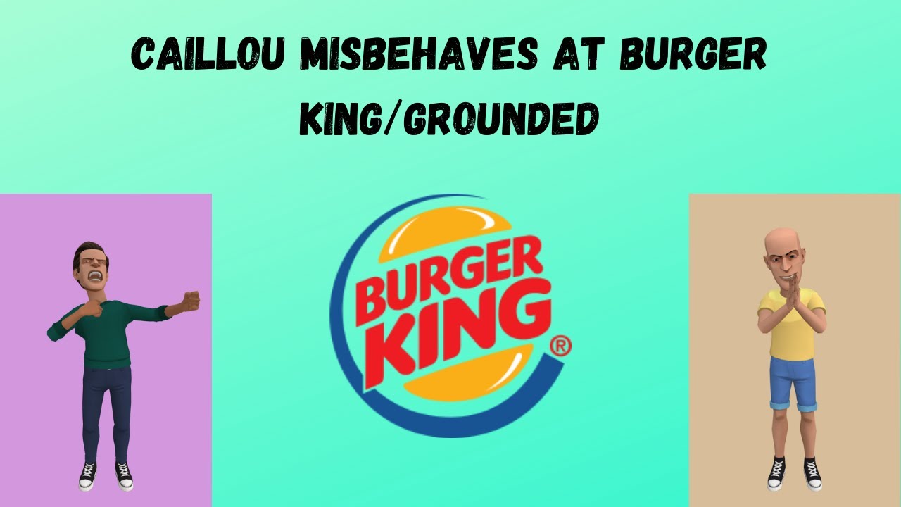 Caillou misbehaves at Burger King/grounded