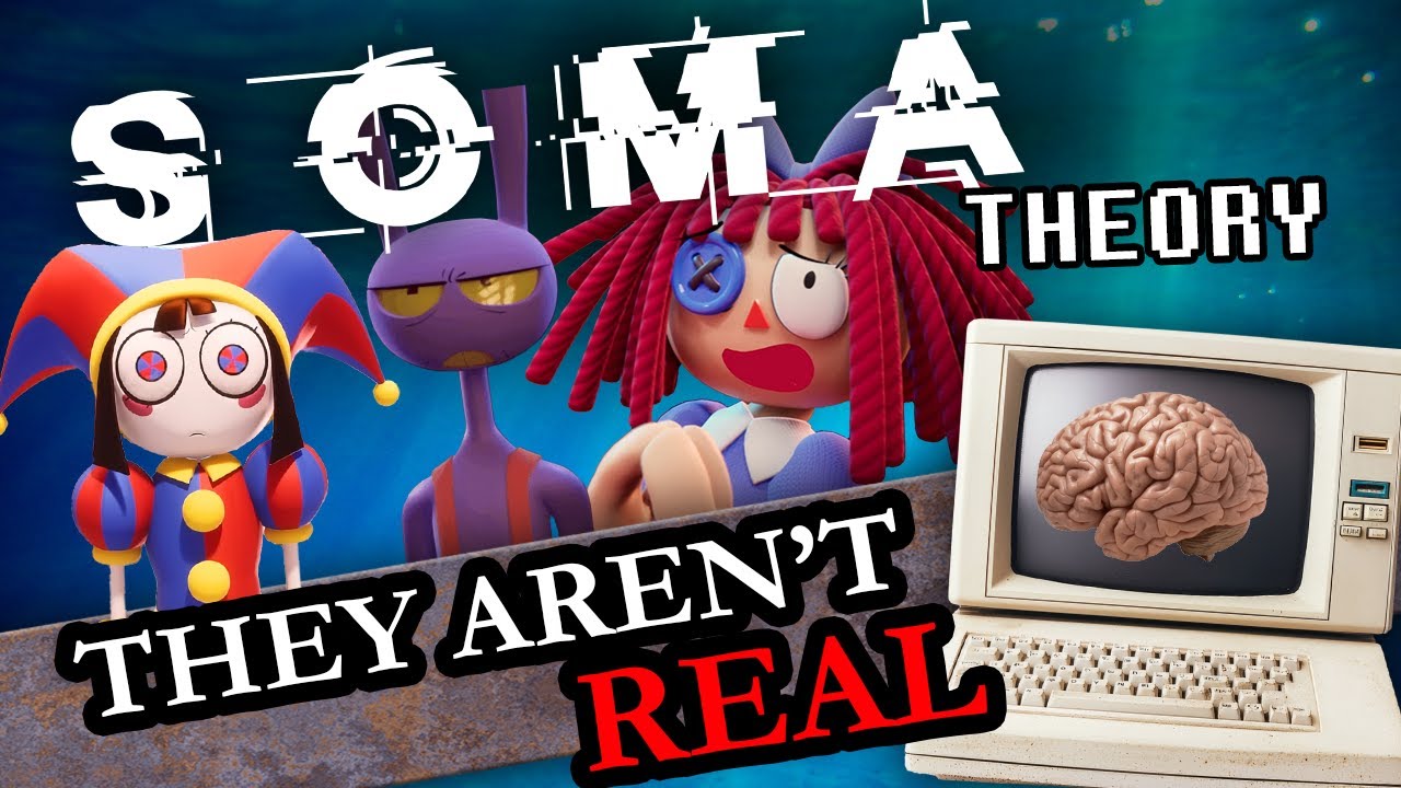Pomni isn't Real, and Nobody will Escape the Circus! | The Amazing Digital Circus Soma Theory
