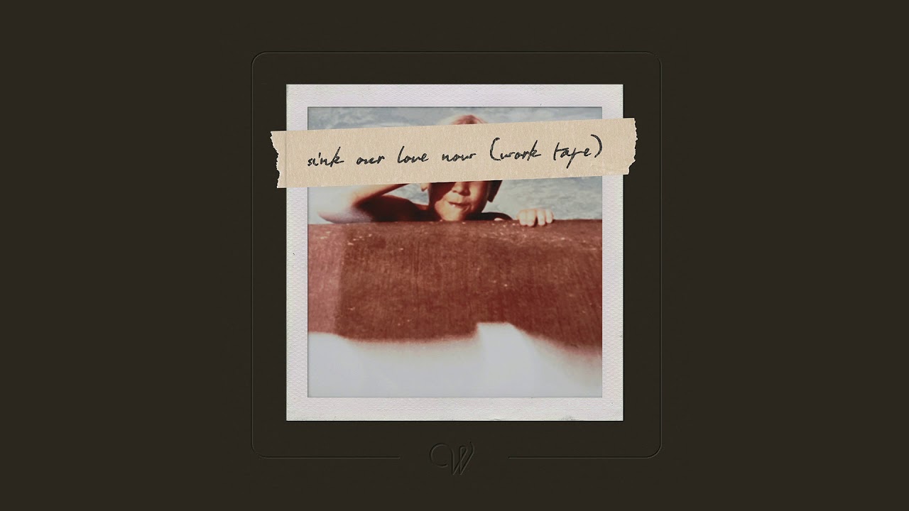 Wilder Woods - sink our love now (work tape) [Official Audio]
