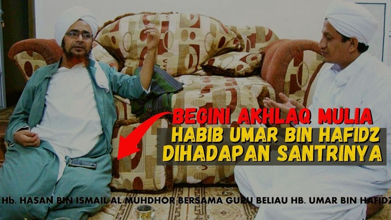 Akhlak Habib Umar Bin Hafidz Kepada Santrinya - Habib Hasan Bin Ismail Al Muhdor