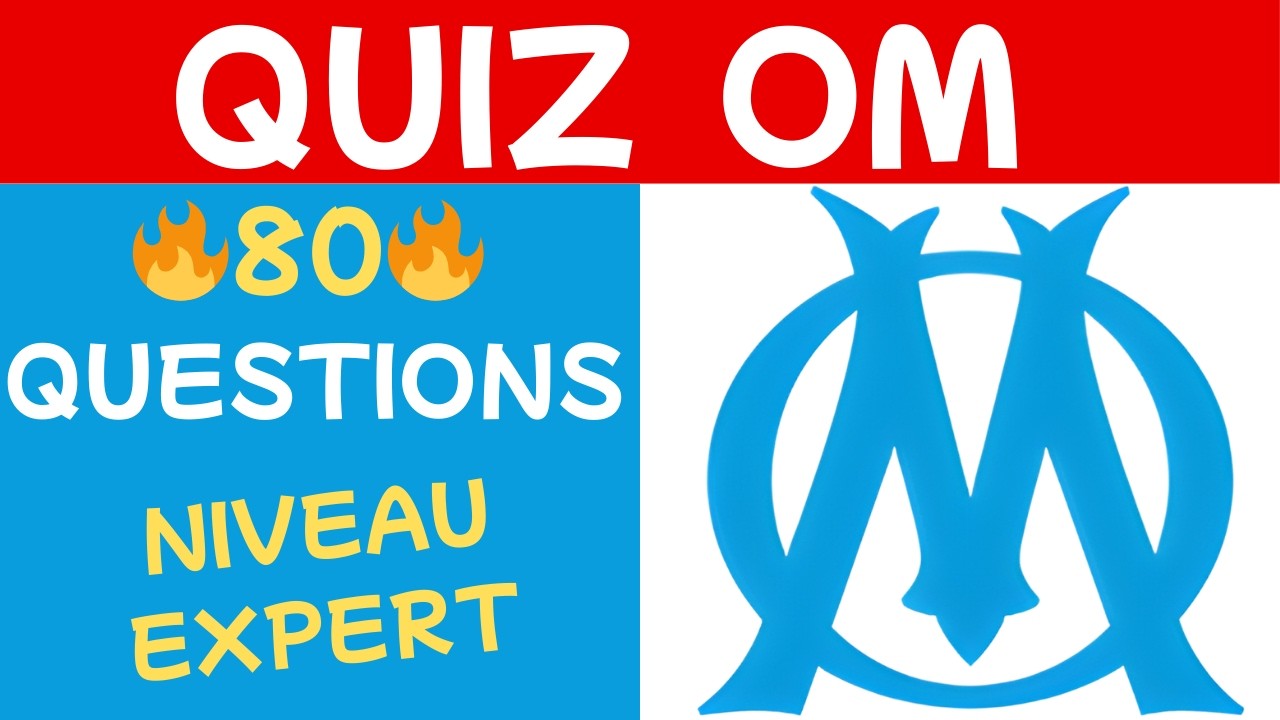 Quiz Football En Français Spécial Joueur et Club Question Difficile Spécial OM 80 Questions