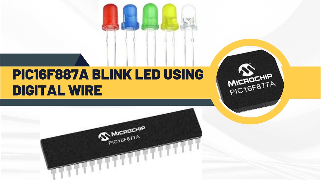 01 | Blink LED - Digital Wire #CCS  #PIC16F877A #LED
