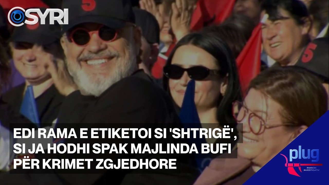Edi Rama e etiketoi si 'shtrigë', si ja hodhi SPAK Majlinda Bufi për krimet zgjedhore