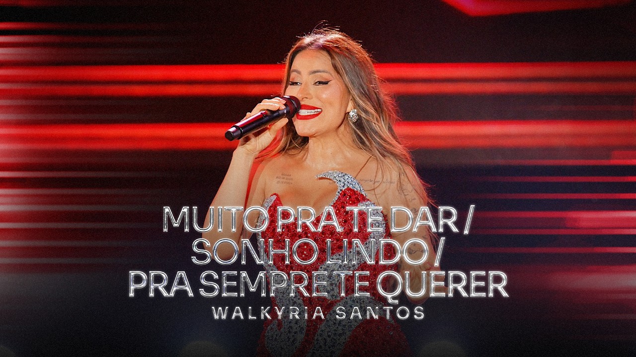 Muito Pra Te Dar, Sonho Lindo, Pra Sempre Te Querer - Walkyria Santos (Ao Vivo em Guarabira)