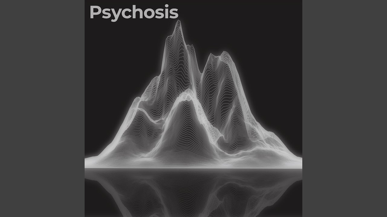 Psychosis