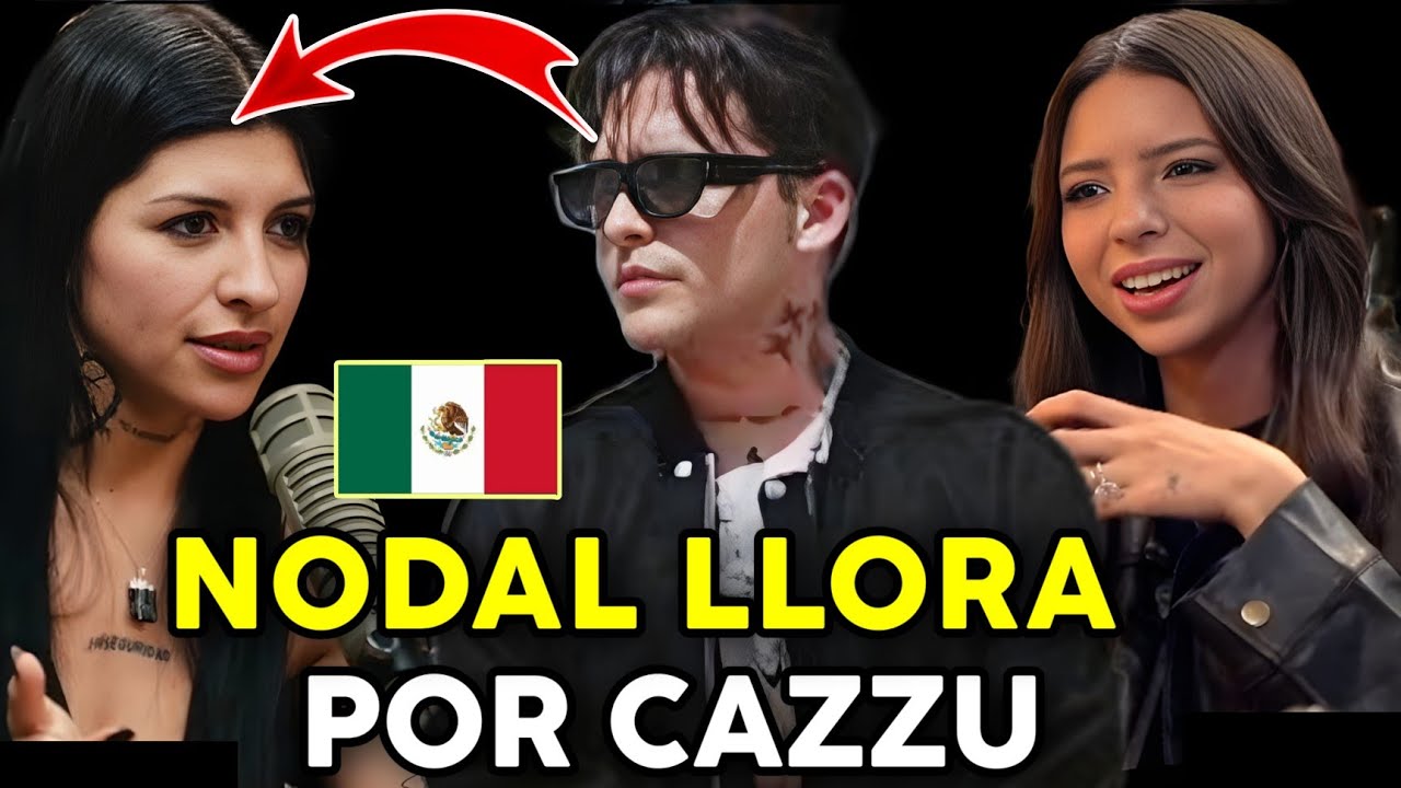 NODAL LLORA POR CAZZU ¿Arrepentimiento? o ¿Envidia?