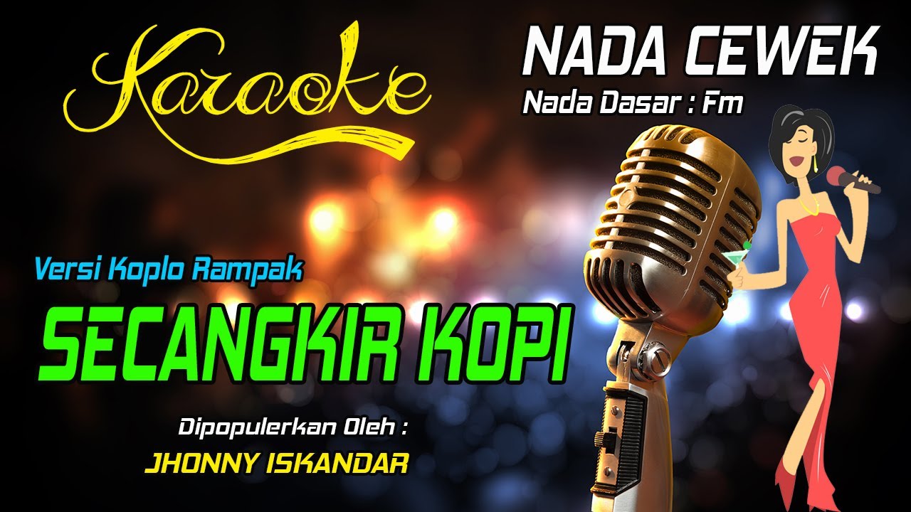 Karaoke SECANGKIR KOPI - Jhonny Iskandar ( Nada Cewek )
