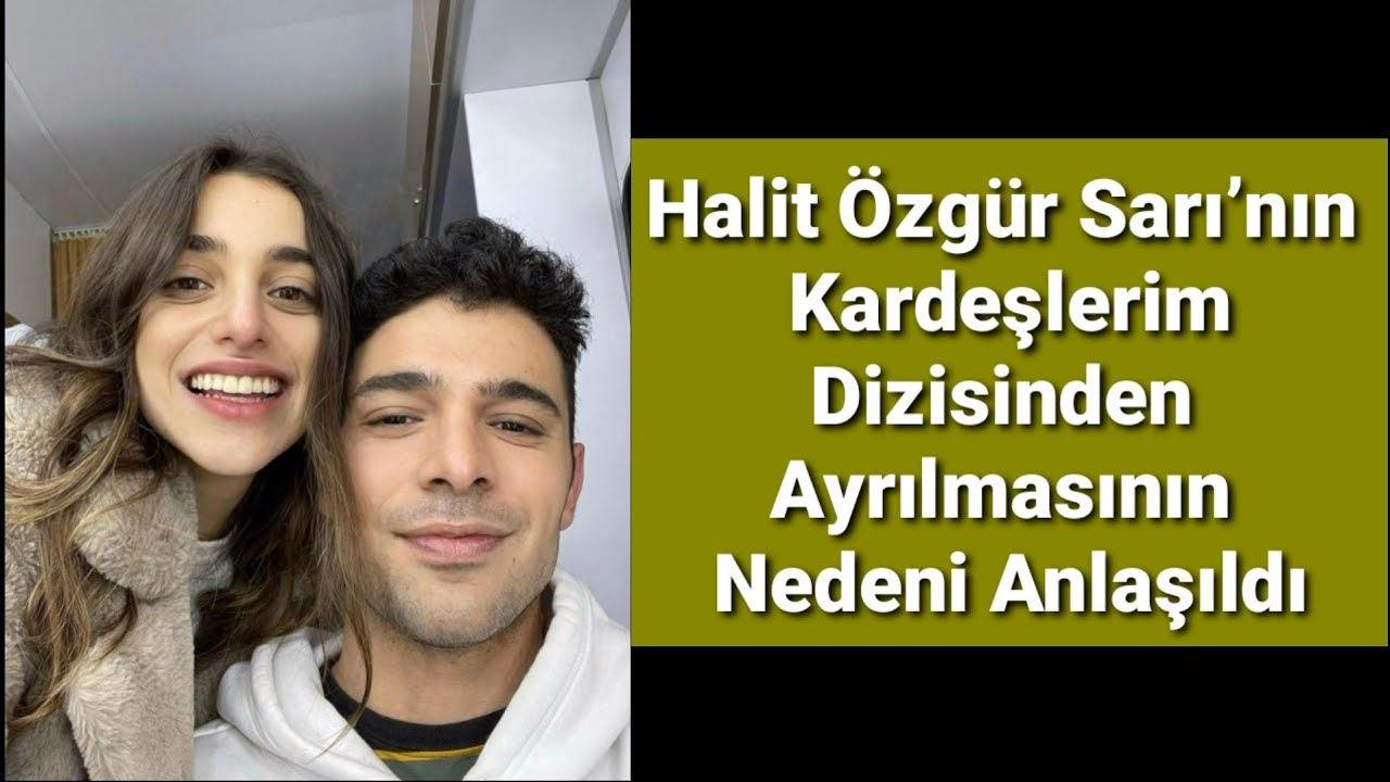 Kardeşlerim Kadir, Halit Özgür Sarı’nın Kardeşlerim Dizisinden Ayrılmasının Nedeni Anlaşıldı!