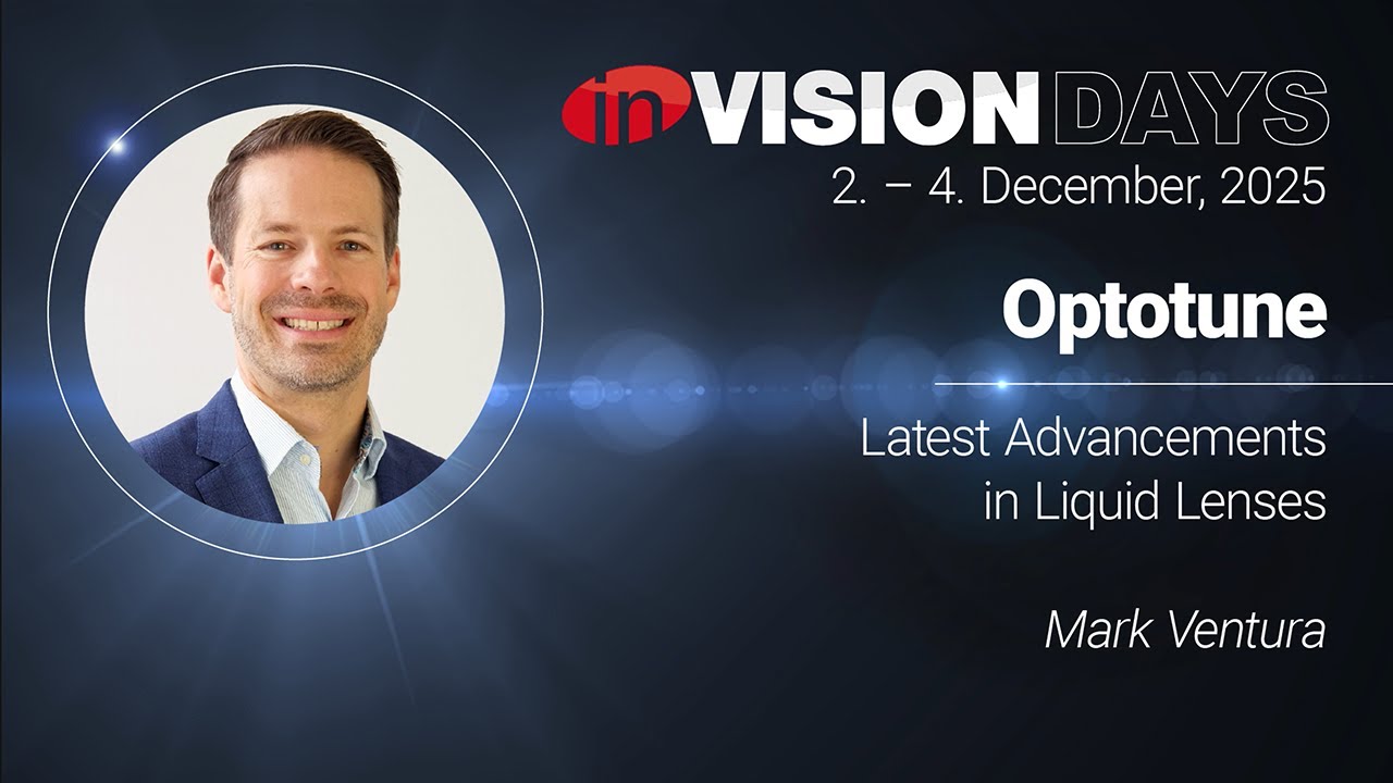 InVision Days 2025: Mark Ventura on the latest advancements in liquid lenses