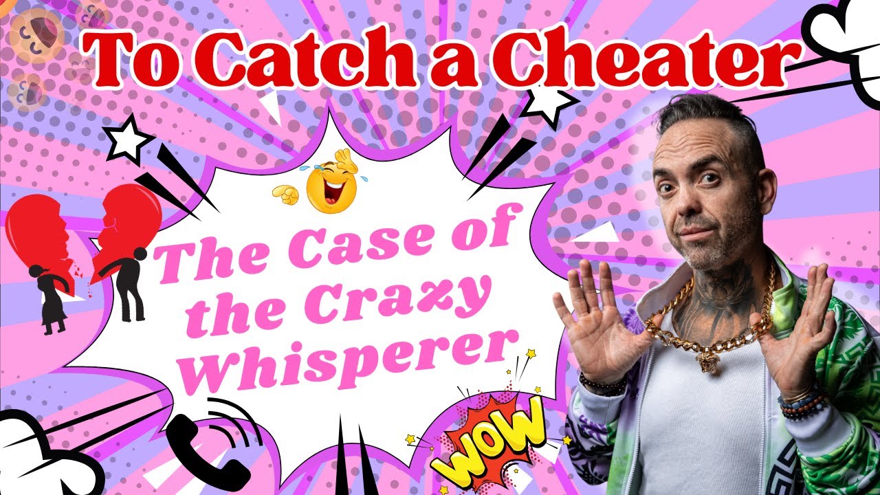 To Catch a Cheater +1 Hour – Robin & Mark: The Case of the Crazy Whisperer #ToCatchACheater
