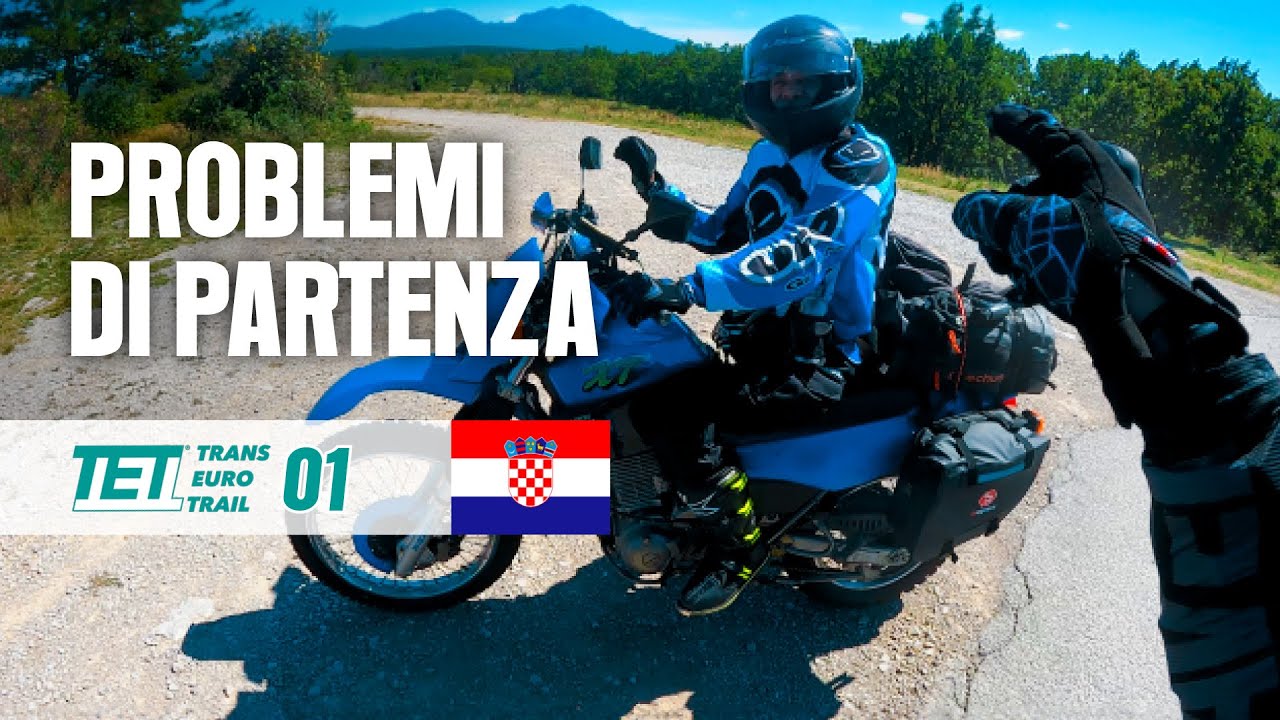 TET CROAZIA - PICCOLI PROBLEMI DI PARTENZA - EP 01