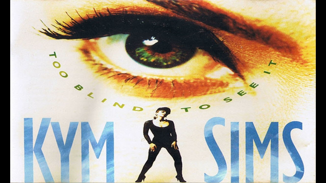 Kym Sims - Too Blind To See It (Soul Mix)