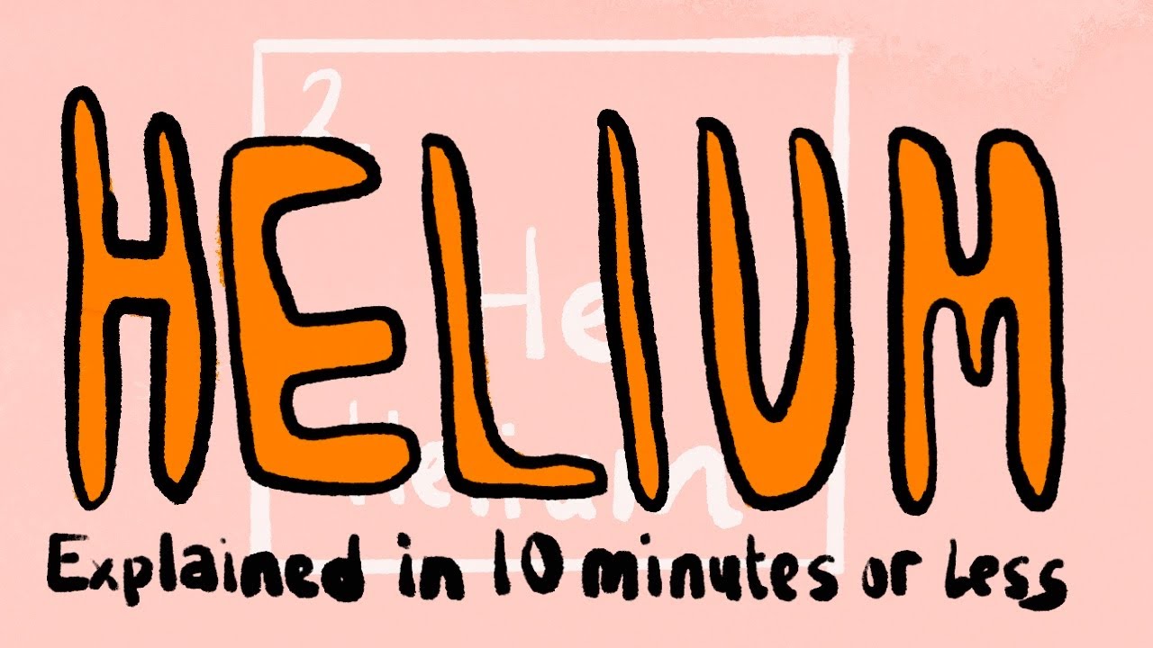 Helium Explained in 10 Minutes or Less