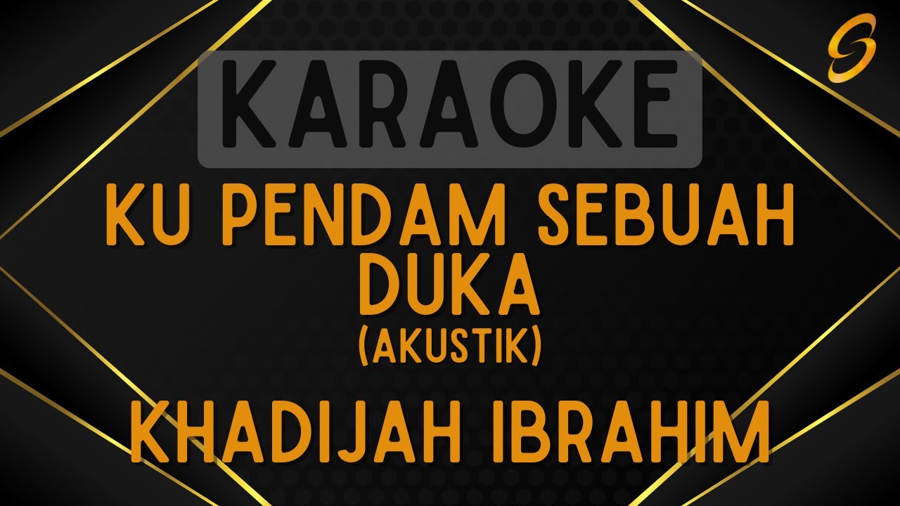 Khadijah Ibrahim - Ku Pendam Sebuah Duka (Akustik) [Karaoke]
