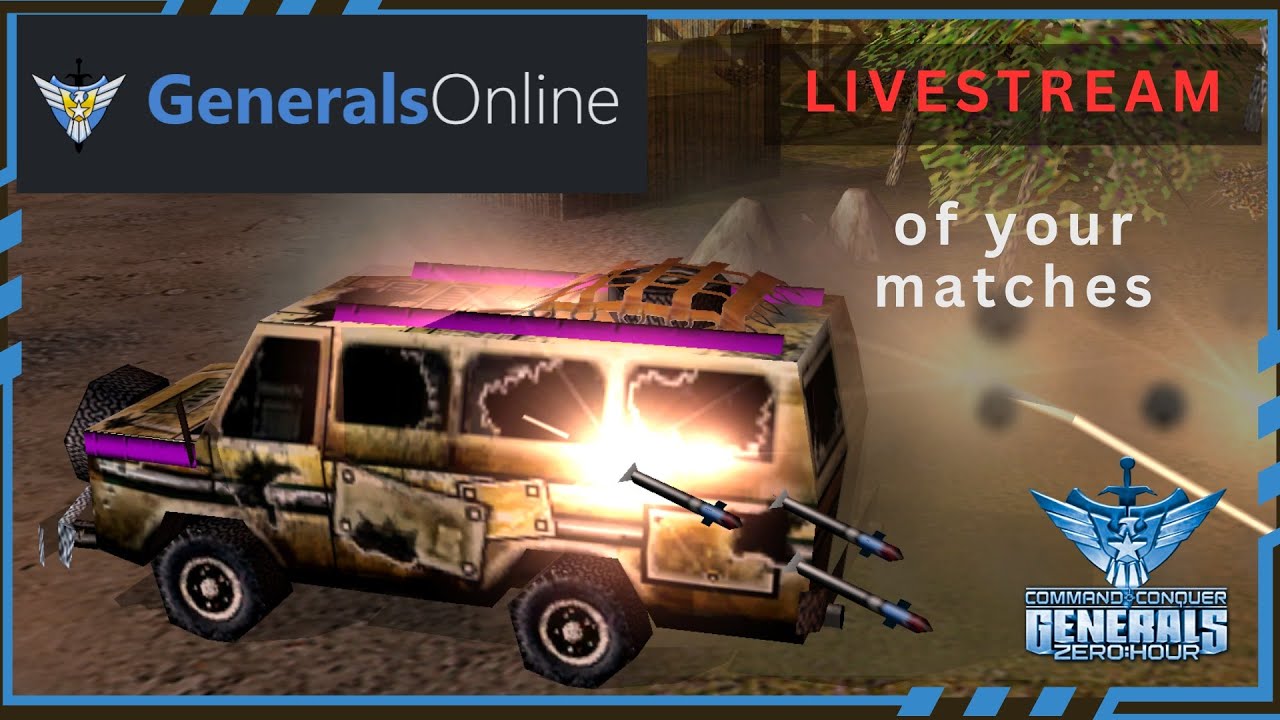 Streaming your GENERALS ONLINE Matches in C&C Generals Zero Hour