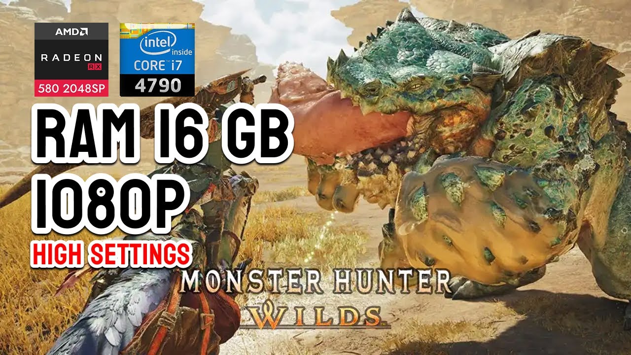MONSTER HUNTER WILDS HIGH SETTING - I7 4790 | AMD RX 580 2048 SP | 16 GB RAM | 1080p