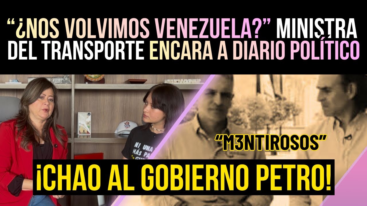 ¡MINISTRA de TRANSPORTE ENCARA a DIARIO POLÍTICO! - ¿CHAO al GOBIERNO PETRO?