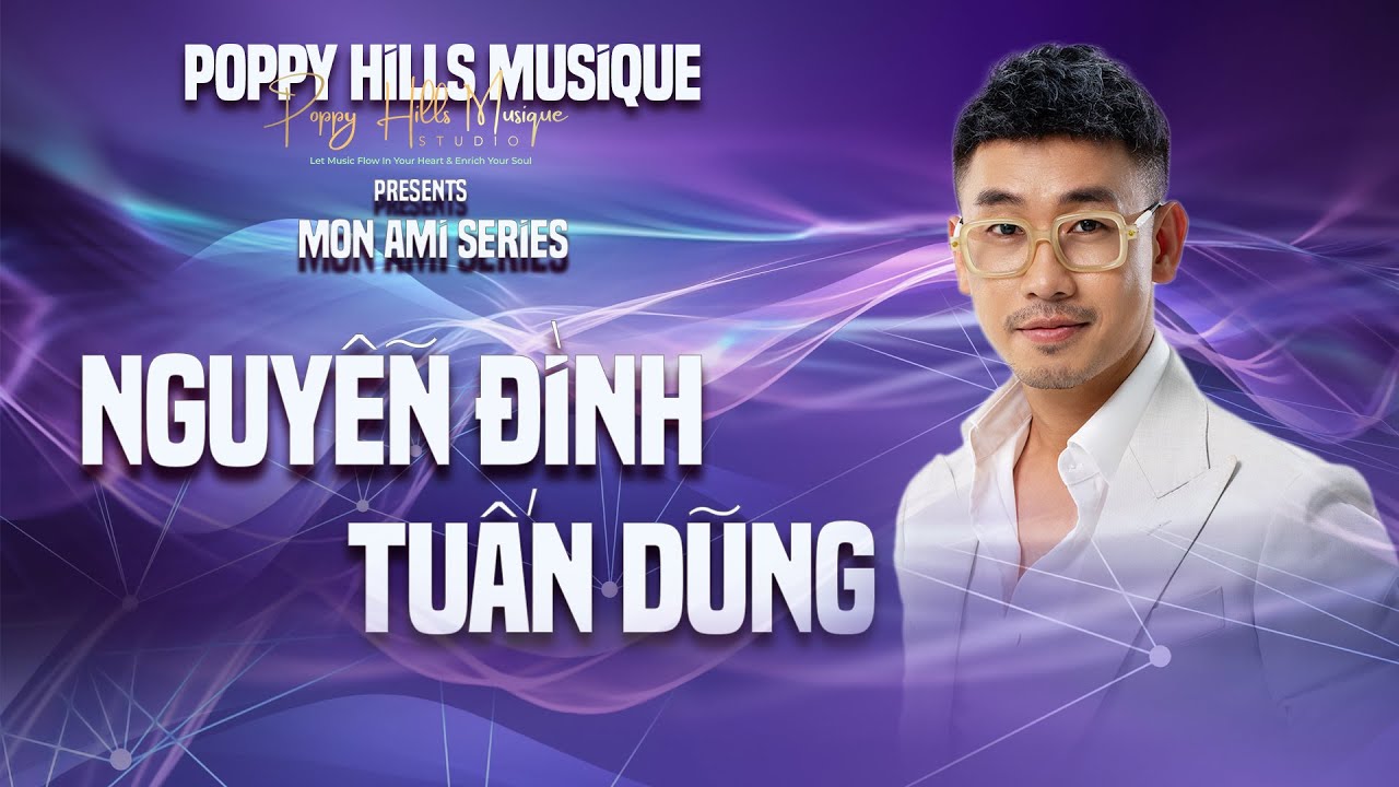 Poppy Hills Musique - Mon Ami Series 40: Đường Xưa Lối Cũ, Singer Nguyễn Đình Tuấn Dũng, 2024
