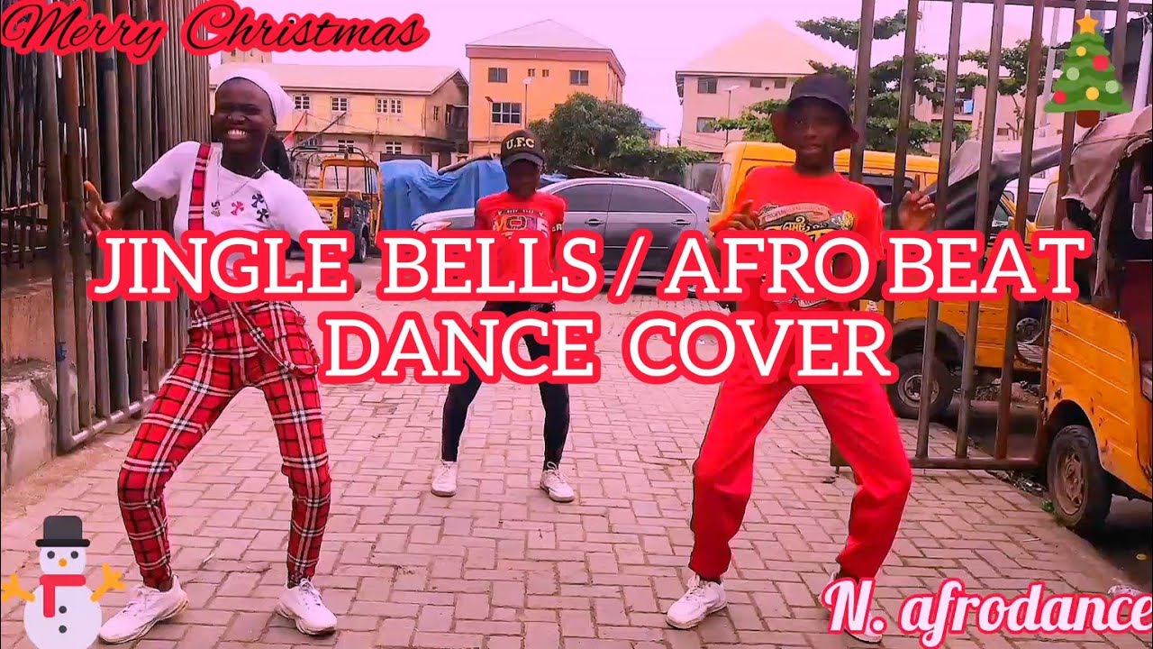 JINGLE BELLS/ AFRO BEAT DANCE COVER BY N. AFRODANCE #merrychristmas 🎅🎄🎁