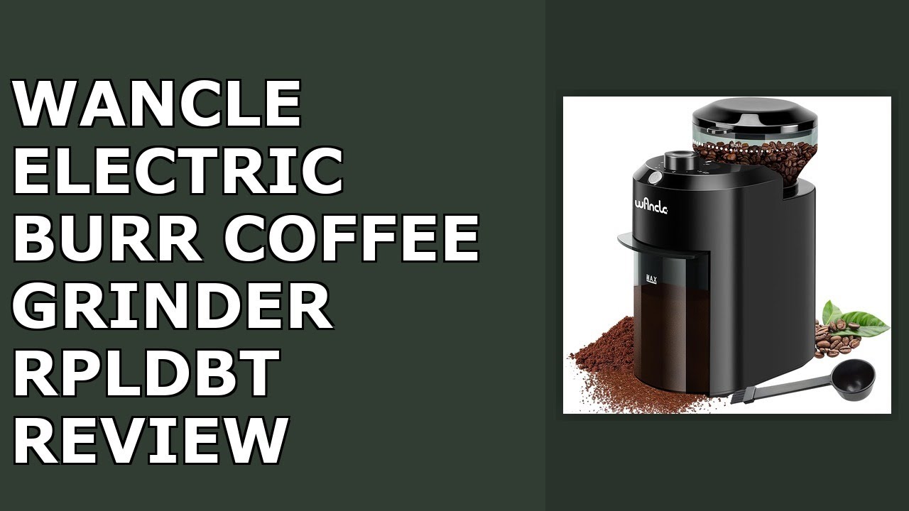 Wancle Electric Burr Coffee Grinder - Adjustable with 28 Precise Grind Settings for 12 Cups Review