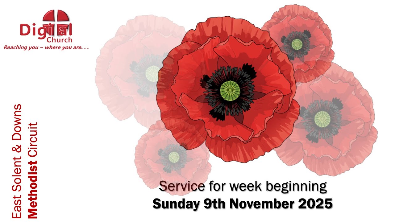 DIGITAL CHURCH - for week beginning Sunday 9th November 2025 (Remembrance Sunday)