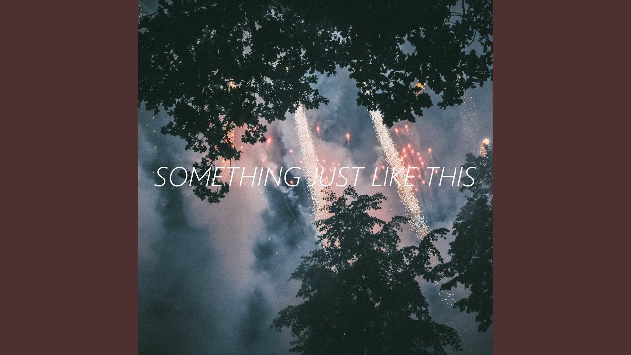Something Just Like This