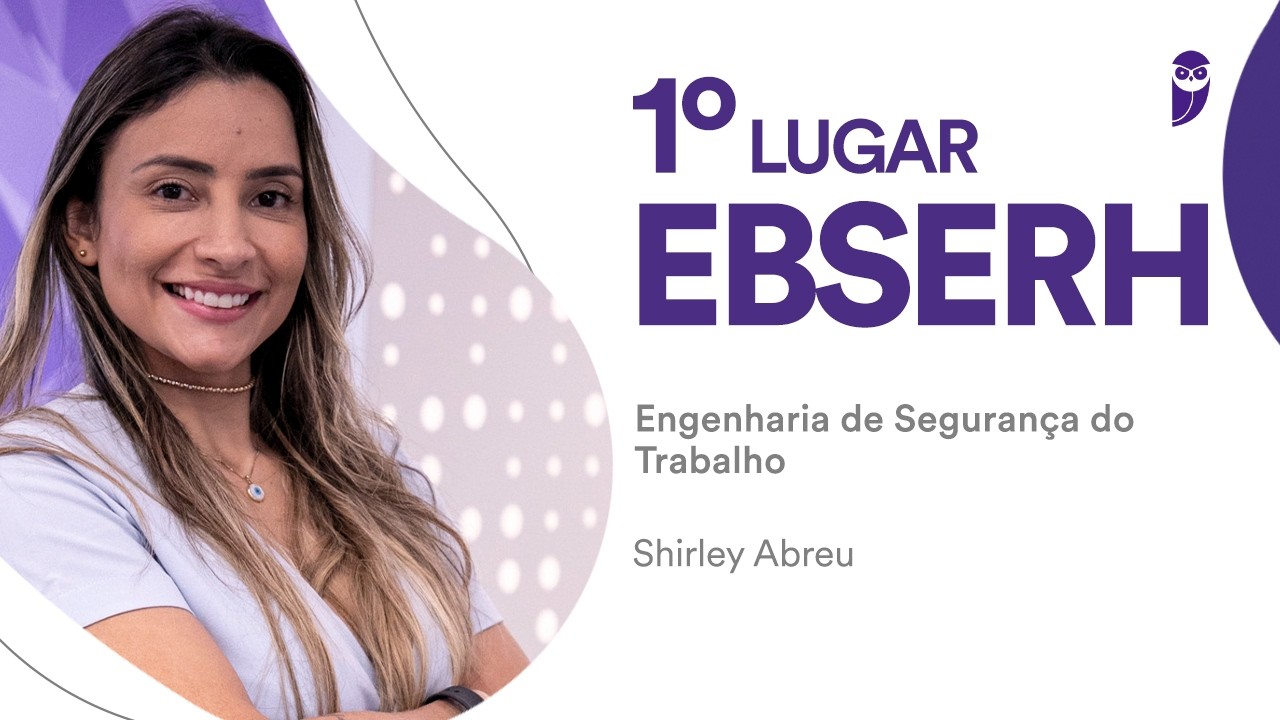 EBSERH: Conheça Shirley Abreu, aprovada para Engenharia de Segurança do Trabalho