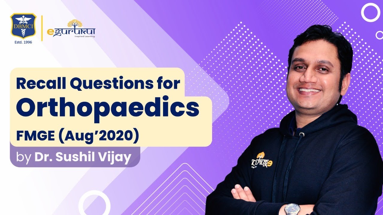 Orthopedics FMGE Aug 2020 | Recall Questions by Dr. Sushil Vijay | DBMCI | Dr. Bhatia Videos