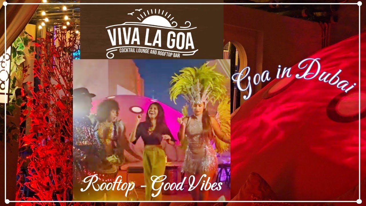 VIVA La GOA - Fusion of Portuguese & Indian cultures | Goa in Dubai | Stunning Views | Rooftop