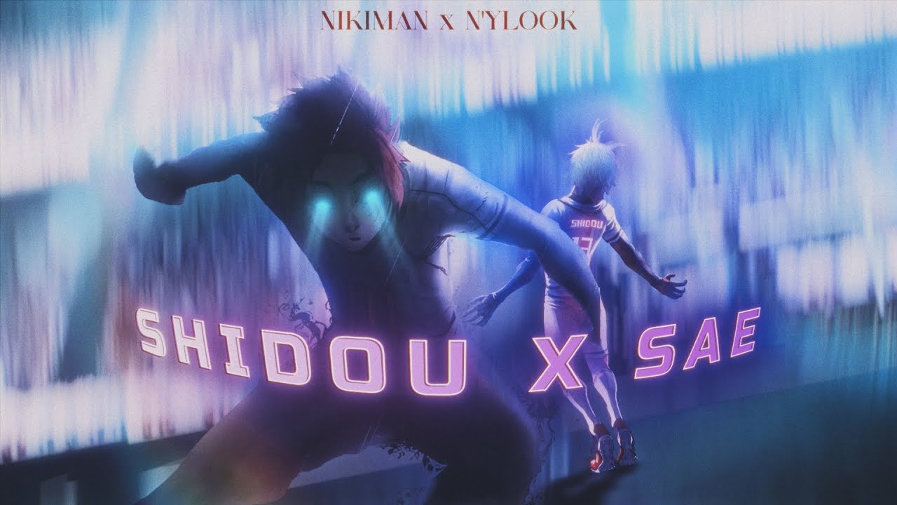 NIKIMAN feat. N'YLOOK - Shidou x Sae [EGOIST MACHINE]