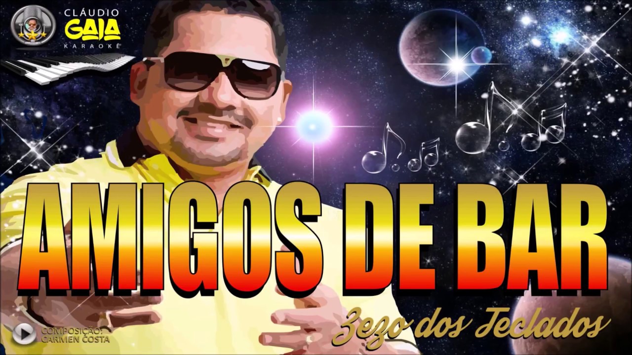 AMIGOS DE BAR = ZEZO DOS TECLADOS - KARAOKÊ